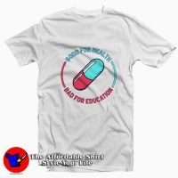 Akira Pil Good For Health Bad for Education T-shirt