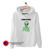 Alien I Cum In Peace Naughty Dirty Funny Hoodie