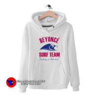 Beyonce Surf Team Training On That Wood Hoodie