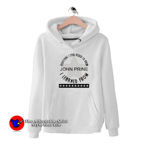 Everything I Ever Had To Learn John Prine Hoodie 500x500 Everything I Ever Had To Learn John Prine Hoodie On Sale