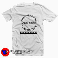 Everything I Ever Had To Learn John Prine T-shirt