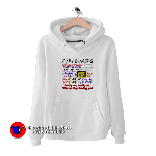 Friends TV Show Quote About Friendship Hoodie 500x500 Friends TV Show Quote About Friendship Hoodie On Sale