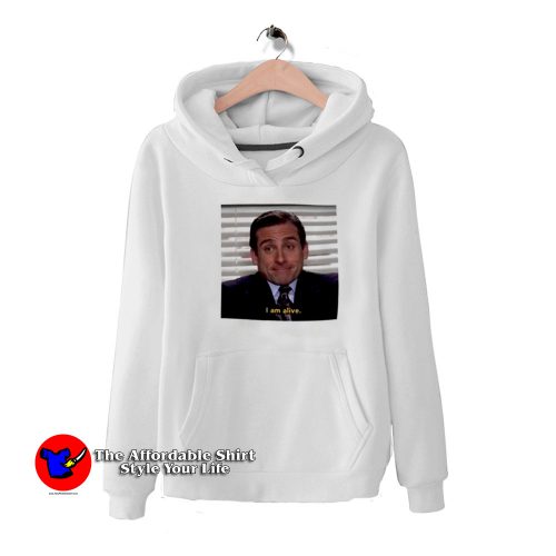 Funny Michael Scott Iam Alive Unisex Hoodie 500x500 Funny Michael Scott I'am Alive Unisex Hoodie On Sale