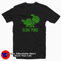 Funny Turtles Slow Poke Graphic Humor T-shirt