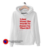 I Just Want The World To Know I'm That Girl Hoodie