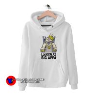 I Love It When You Call Me Big Appa Unisex Hoodie