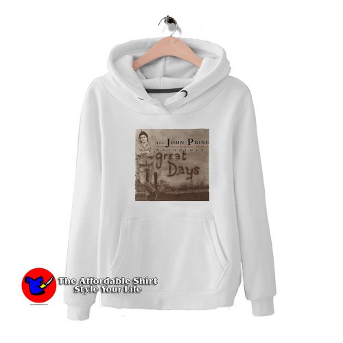 The John Prine Anthology Great Days Unisex Hoodie 500x500 The John Prine Anthology Great Days Unisex Hoodie On Sale