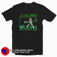 Beetlejuice I'm The Ghost With The Most Babe T-shirt