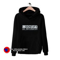 I Identify As Vaccinated Graphic Unisex Hoodie