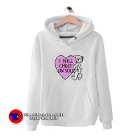 I Will Cheat On You Funny Bear Unisex Hoodie