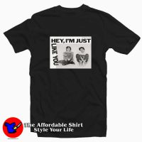 Tegan And Sara Hey I'm Just Like You Unisex T-shirt