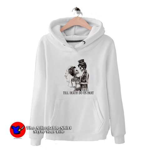 Till Death Do Us Part Graphic Unisex Hoodie 500x500 Till Death Do Us Part Graphic Unisex Hoodie On Sale