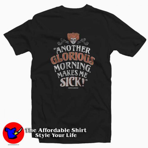 Disney Hocus Pocus Another Glorious Morning T Shirt 500x500 Disney Hocus Pocus Another Glorious Morning T shirt On Sale