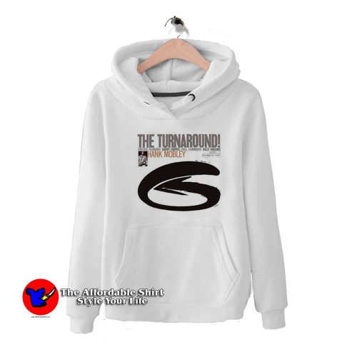 Hank Mobley The Turnaround Album Unisex Hoodie 500x500 Hank Mobley The Turnaround Album Unisex Hoodie On Sale