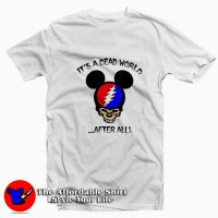 It’s A Dead World After All Mickey Grateful Dead T-shirt