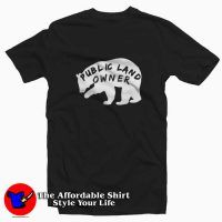 Public Land Owner Bear Camping and Hiking T-shirt