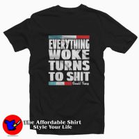 Vintage Trump Everything Woke Turns To Shit T-shirt