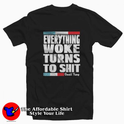 Vintage Trump Everything Woke Turns To Shit T Shirt 500x500 Vintage Trump Everything Woke Turns To Shit T shirt On Sale