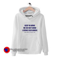 Brain Dead Keep In Mind We DO Not Mind Hoodie