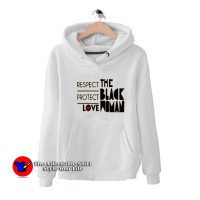 Respect Protect Love The Black Woman Hoodie