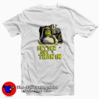 Shrek Outhouse Better Out Than In Quote T-shirt