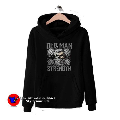 Skull Old Man Strength Unisex Hoodie 500x500 Skull Old Man Strength Unisex Hoodie On Sale