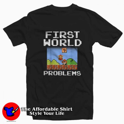 Super Mario Retro First World Problems Funny T Shirt 500x500 Super Mario Retro First World Problems Funny T shirt On Sale