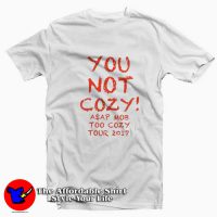 You Not Cozy Asap Mob Tour Unisex T-shirt