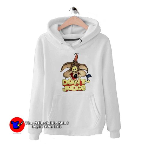 Dont Judge Wile E Coyote Looney Toons Hoodie 500x500 Dont Judge Wile E Coyote Looney Toons Hoodie On Sale