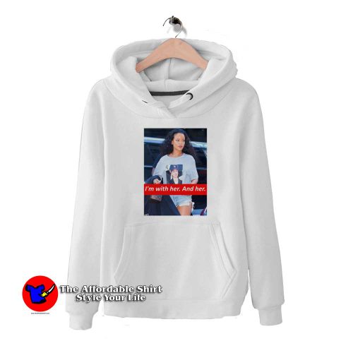 Im With Her And Her Rihanna Hillary Clinton Unisex Hoodie 500x500 I'm With Her And Her Rihanna Hillary Clinton Unisex Hoodie On Sale