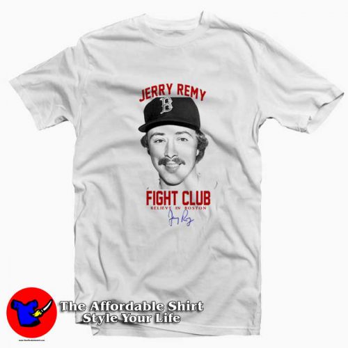 Legend Jerry Remy Fight Club Believer In Boston T Shirt 500x500 Legend Jerry Remy Fight Club Believer In Boston T shirt On Sale