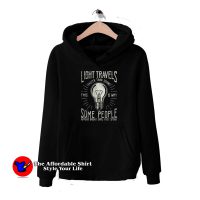 Light Travels Some People Faster Funny Hoodie