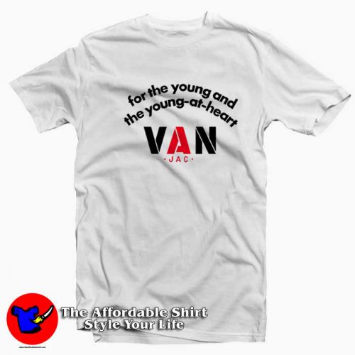 The Young At Heart Van Jac Graphic Unisex T Shirt 500x500 The Young At Heart Van Jac Graphic Unisex T shirt On Sale