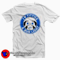 I Love Titties And Bud Light Funny Unisex T-shirt