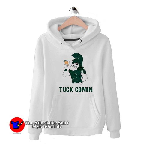 Funny Michigan State Tuck Comin Msu Unisex Hoodie 500x500 Funny Michigan State Tuck Comin Msu Unisex Hoodie On Sale