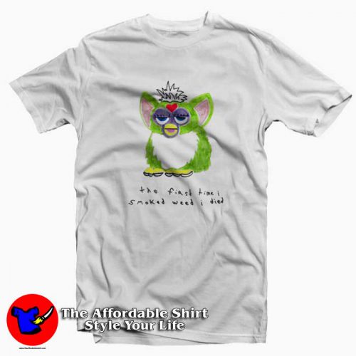 Furby The First Time I Smoked Weed I Died T Shirt 500x500 Furby The First Time I Smoked Weed I Died T shirt On Sale