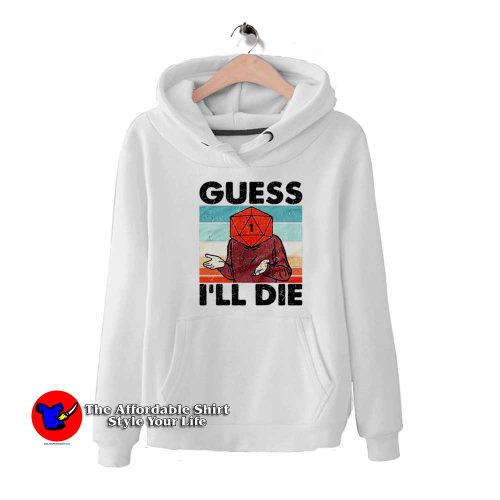 Guess Ill Die Retro Vintage Graphic Unisex Hoodie 500x500 Guess I'll Die Retro Vintage Graphic Unisex Hoodie On Sale