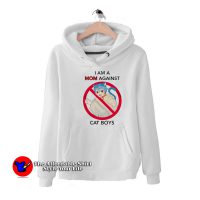 I Am A Mom Against Cat Boys Funny Unisex Hoodie