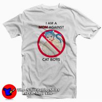 I Am A Mom Against Cat Boys Funny Unisex T-shirt