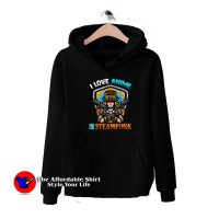 I Love Anime And Steampunk Otaku Western Hoodie