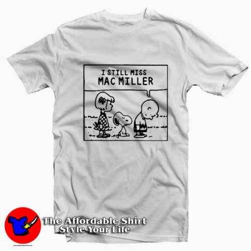 I Still Miss Mac Miller Peanuts Cute Unisex T Shirt 500x500 I Still Miss Mac Miller Peanuts Cute Unisex T shirt On Sale