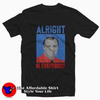 John Meadows Alright Hi Everybody Unisex Tshirt