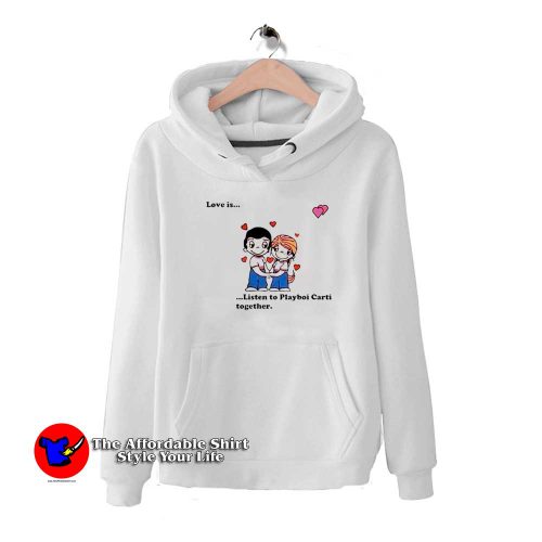 Love Is Listen To Playboi Carti Together Unisex Hoodie 500x500 Love Is Listen To Playboi Carti Together Unisex Hoodie On Sale