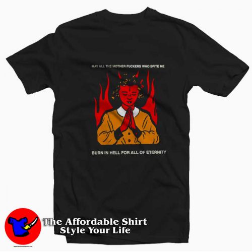 May All The Mother Fuckers Who Spite Me T Shirt 500x500 May All The Mother Fuckers Who Spite Me T shirt On Sale