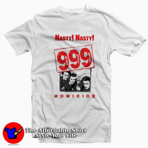 Nasty Nasty 999 Homicide Vintage Unisex T Shirt 500x500 Nasty Nasty 999 Homicide Vintage Unisex T shirt On Sale