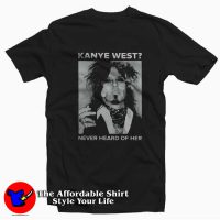 Nikki Sixx Kanye West Never Heard Of Her T-shirt