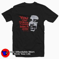 Richard Pryor You Can Kiss My Happy Black Ass T-shirt