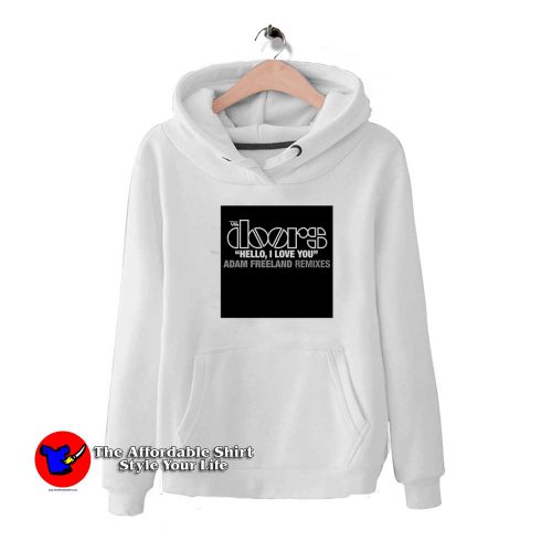 The Doors Hello I Love You Freeland Remixes Hoodie 500x500 The Doors Hello I Love You Freeland Remixes Hoodie On Sale