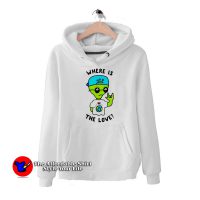 Alien Where Is The Love Unisex Hoodie