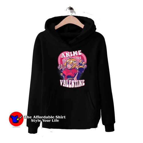 Cute Anime Is My Valentine Day Unisex Hoodie 500x500 Cute Anime Is My Valentine Day Unisex Hoodie On Sale